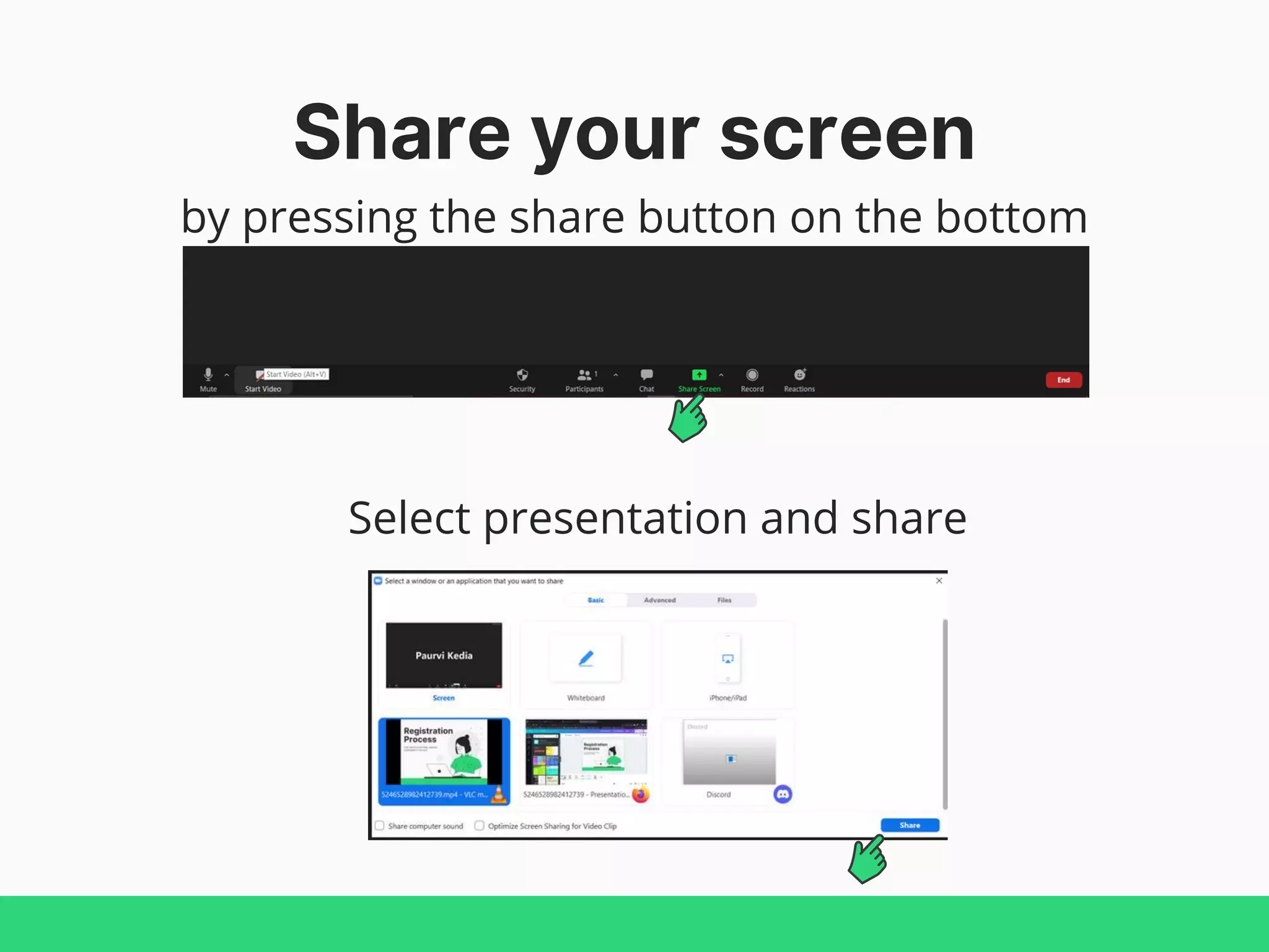 Share your screen
by pressing the share button on the bottom
Select presentation and share
 