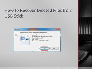 How to Recover Deleted Files from 
USB Stick 
 