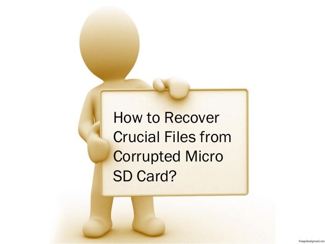 corrupted micro sd card recovery corrupted micro sd card recovery