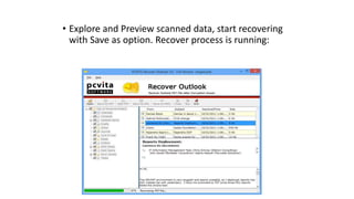 • Explore and Preview scanned data, start recovering
with Save as option. Recover process is running:
 