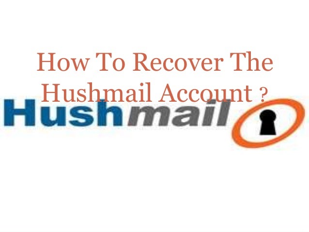 how to recover the hush mail account hushmail