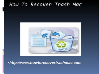 How To Recover Trash Mac




http://www.howtorecovertrashmac.com
 