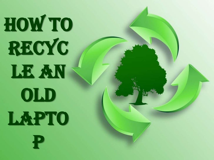How to recycle old laptop