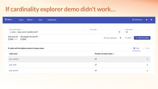 If cardinality explorer demo didn't work…
 