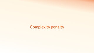 Complexity penalty
 
