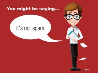 You might be saying…
 