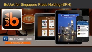 BuUuk for Singapore Press Holding (SPH)
 