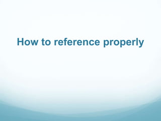 How to reference properly 