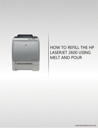 How to refill the hp laser jet 2600 using melt and pour method