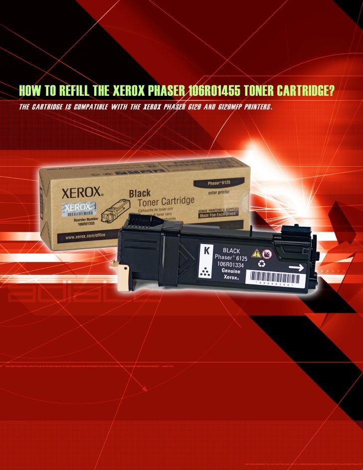 How to refill the xerox phaser 106 r01455 toner cartridge