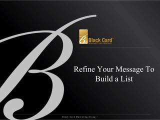 Refine Your Message To Build a List 