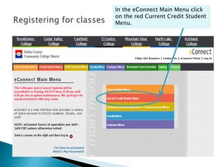In the eConnect Main Menu click
on the red Current Credit Student
Menu.

 
