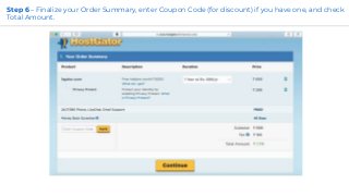 Step 6 – Finalize your Order Summary, enter Coupon Code (for discount) if you have one, and check
Total Amount.
 