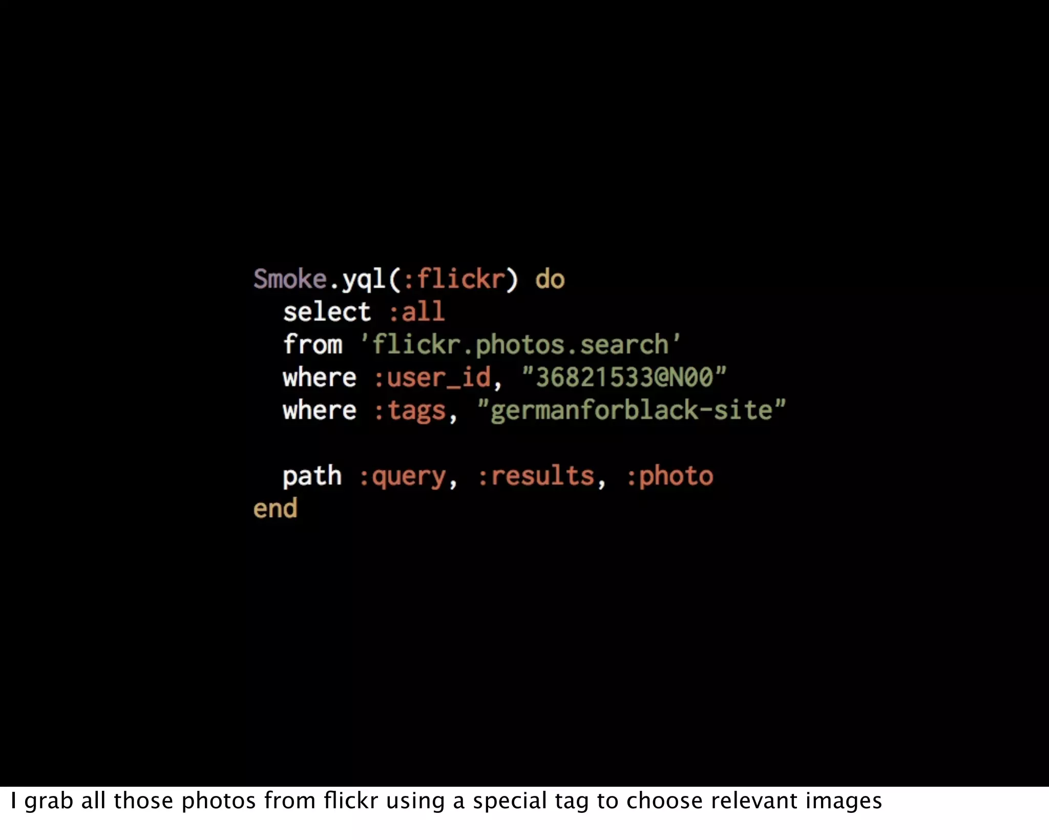 I grab all those photos from ﬂickr using a special tag to choose relevant images
 