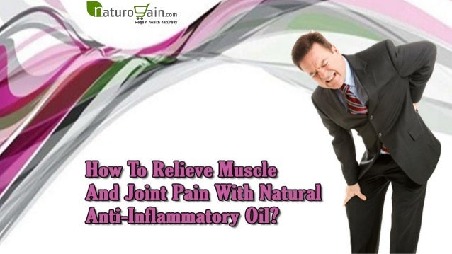 How to relieve muscle and joint pain with natural anti