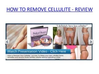 HOW TO REMOVE CELLULITE - REVIEW
 