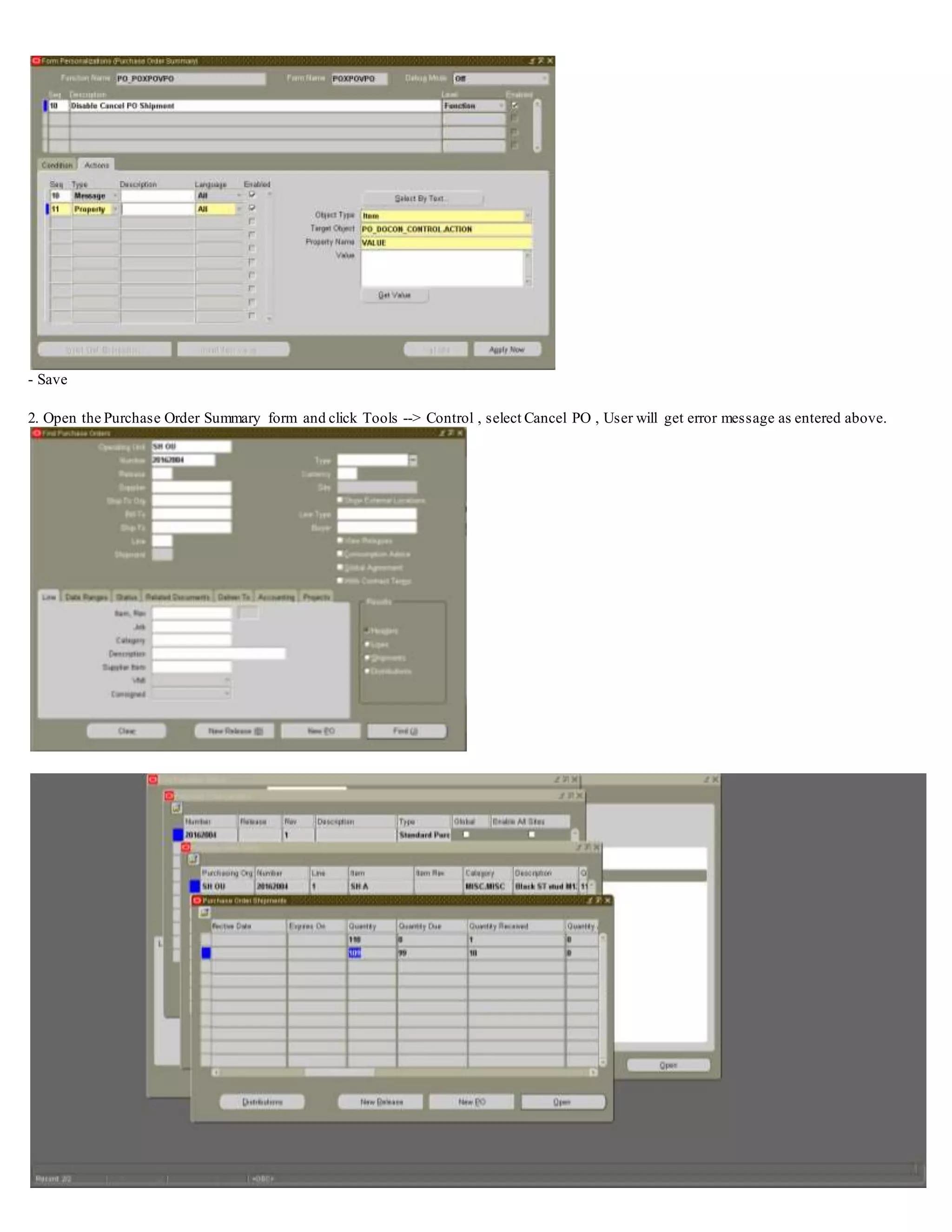 - Save
2. Open the Purchase Order Summary form and click Tools --> Control , select Cancel PO , User will get error message as entered above.
 