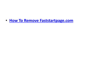 • How To Remove Faststartpage.com
 