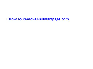 • How To Remove Faststartpage.com
 