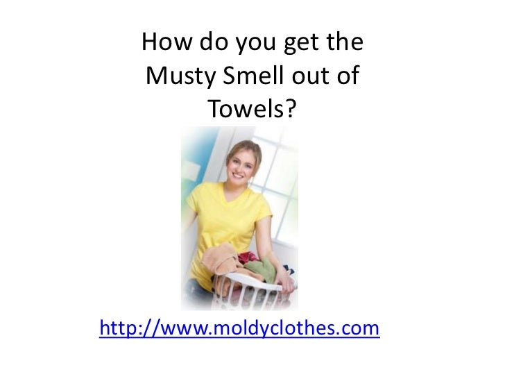 How do you get musty smell out of towels