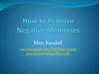 Matt Kendall
www.facebook.com/TheMattKendall
matt@interestingtalks.co.uk
 