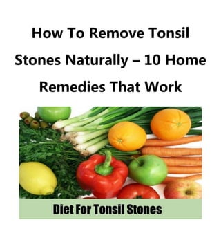 How To Remove Tonsil
Stones Naturally – 10 Home
Remedies That Work
 