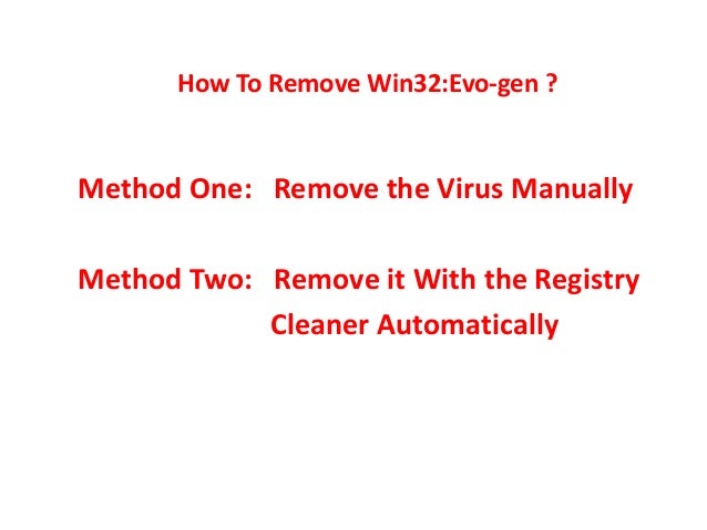 How To Remove Win32 Evo Gen