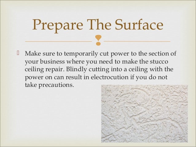 How To Repair A Stucco Ceiling