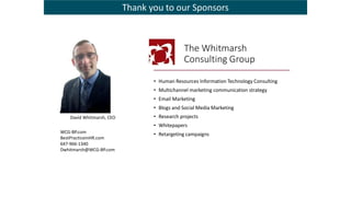 The Whitmarsh
Consulting Group
• Human Resources Information Technology Consulting
• Multichannel marketing communication ...