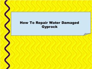 How To Repair Water Damaged
Gyprock

 