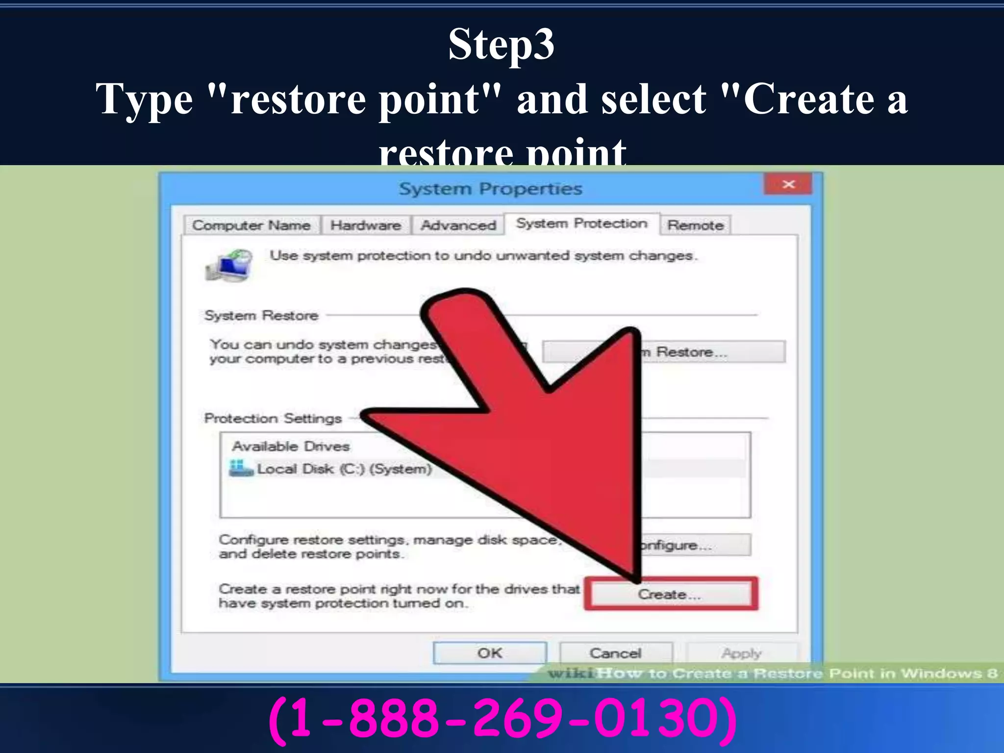 Step3
Type "restore point" and select "Create a
restore point
(1-888-269-0130)
 