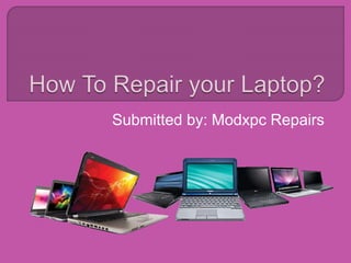 Submitted by: Modxpc Repairs
 