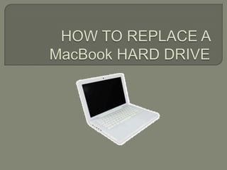 HOW TO REPLACE A MacBook HARD DRIVE 