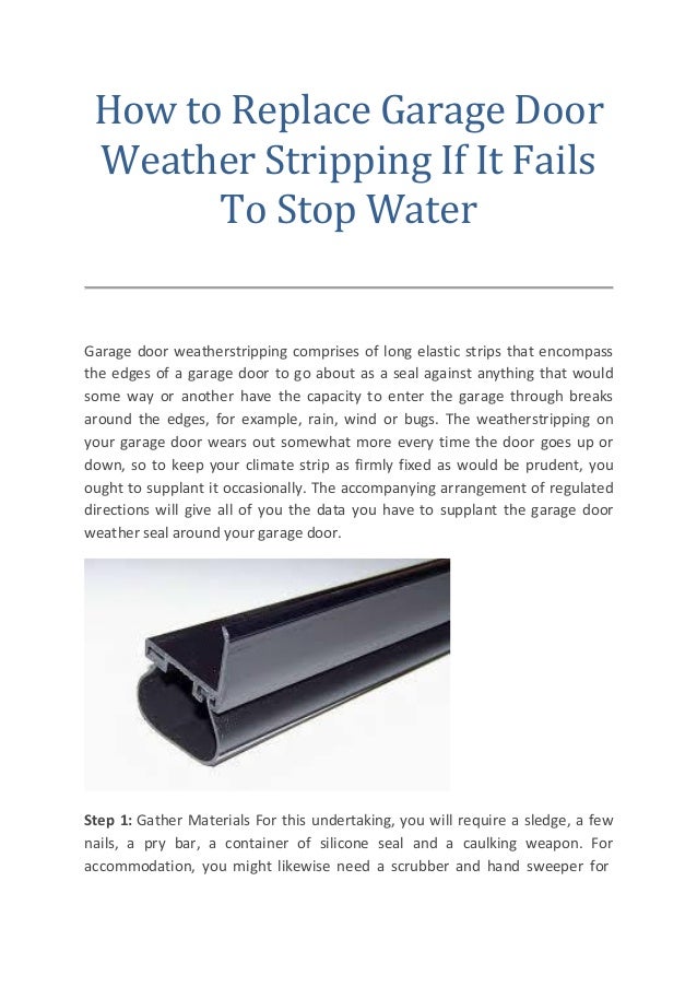 How to replace garage door weather stripping if it fails to stop water