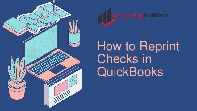 How to Reprint Checks in QuickBooks.pptx