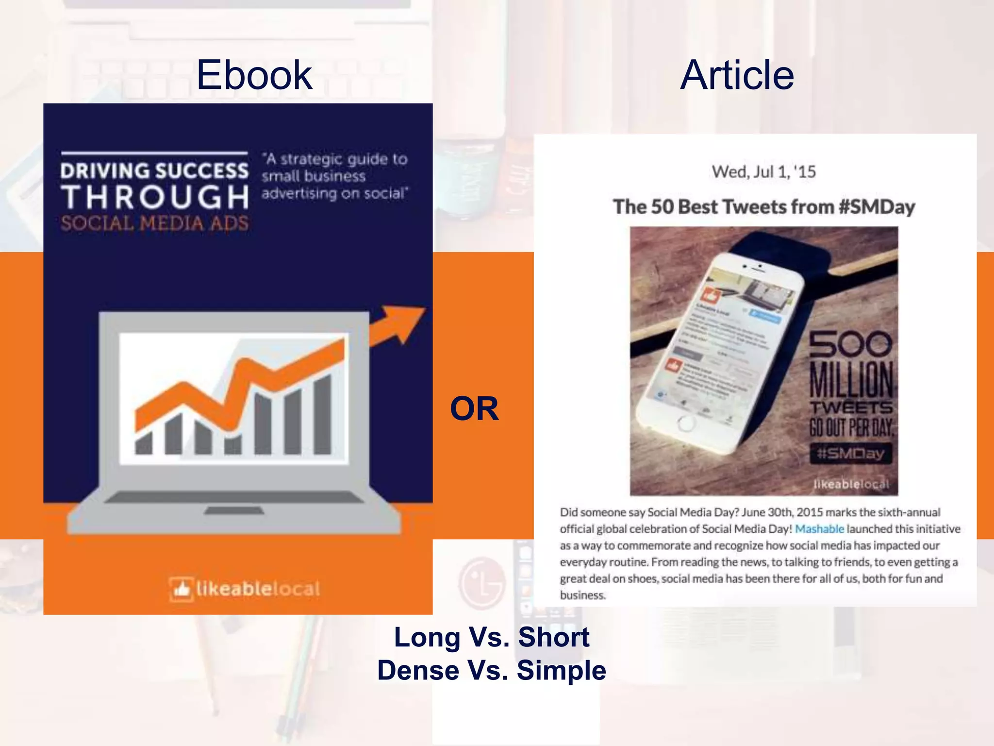 Ebook Article
OR
Long Vs. Short
Dense Vs. Simple
 