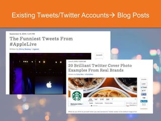 Existing Tweets/Twitter Accounts Blog Posts
 
