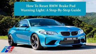 How To Reset BMW Brake Pad
Warning Light: A Step-By-Step Guide
 