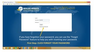 If you have forgotten your password, you can use the “Forgot
Password” feature to help you with resetting your password.
First Step: CLICK FORGOT YOUR PASSWORD
 