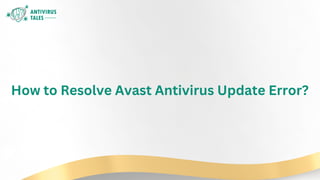 How to Resolve Avast Antivirus Update Error?
 