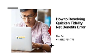 How to Resolving
Quicken Fidelity
Net Benefits Error
Dial 📞:
+1(855)3761-777
 