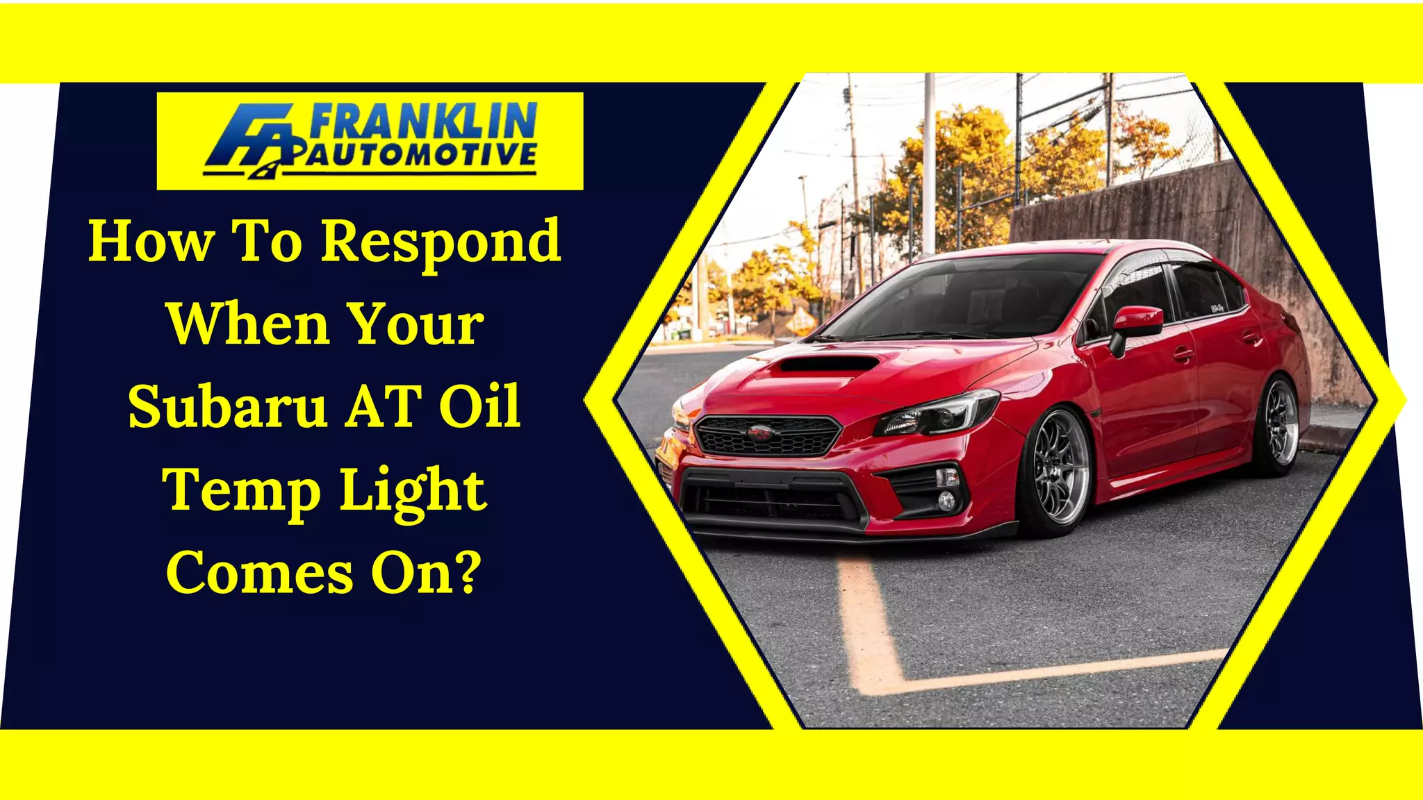 How To Respond When Your Subaru AT Oil Temp Light Comes On | PPT