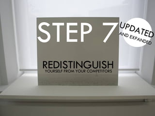 REDISTINGUISH YOURSELF FROM YOUR COMPETITORS STEP 7 UPDATED   AND EXPANDED 