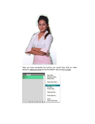 After you have completed the outline, you would then click on make
selection, select anti-alias and set the feather radius at 0.5-1 pixels.
 