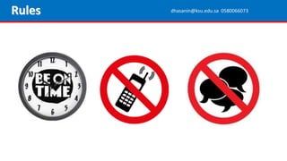 Rules dhasanin@ksu.edu.sa 0580066073
 