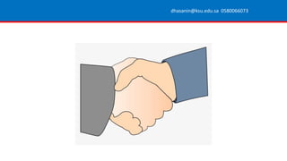 dhasanin@ksu.edu.sa 0580066073
 