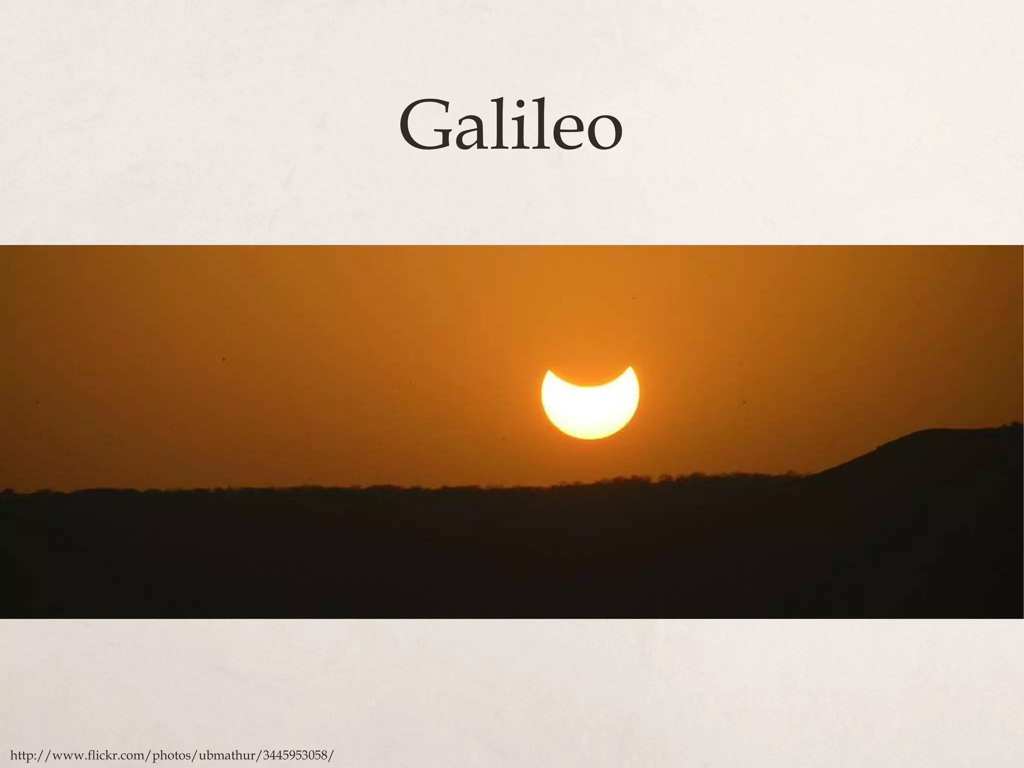 Galileo




http://www.flickr.com/photos/ubmathur/3445953058/
 