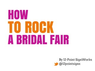 How to Make Your Booth Rock at a Bridal Fair! 