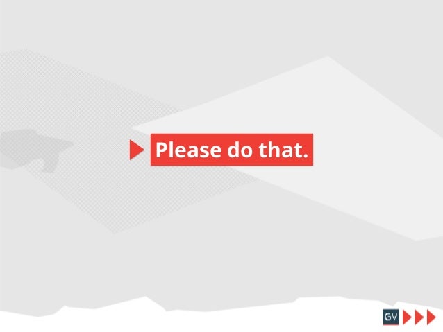 Please do that.
Please do that.

 