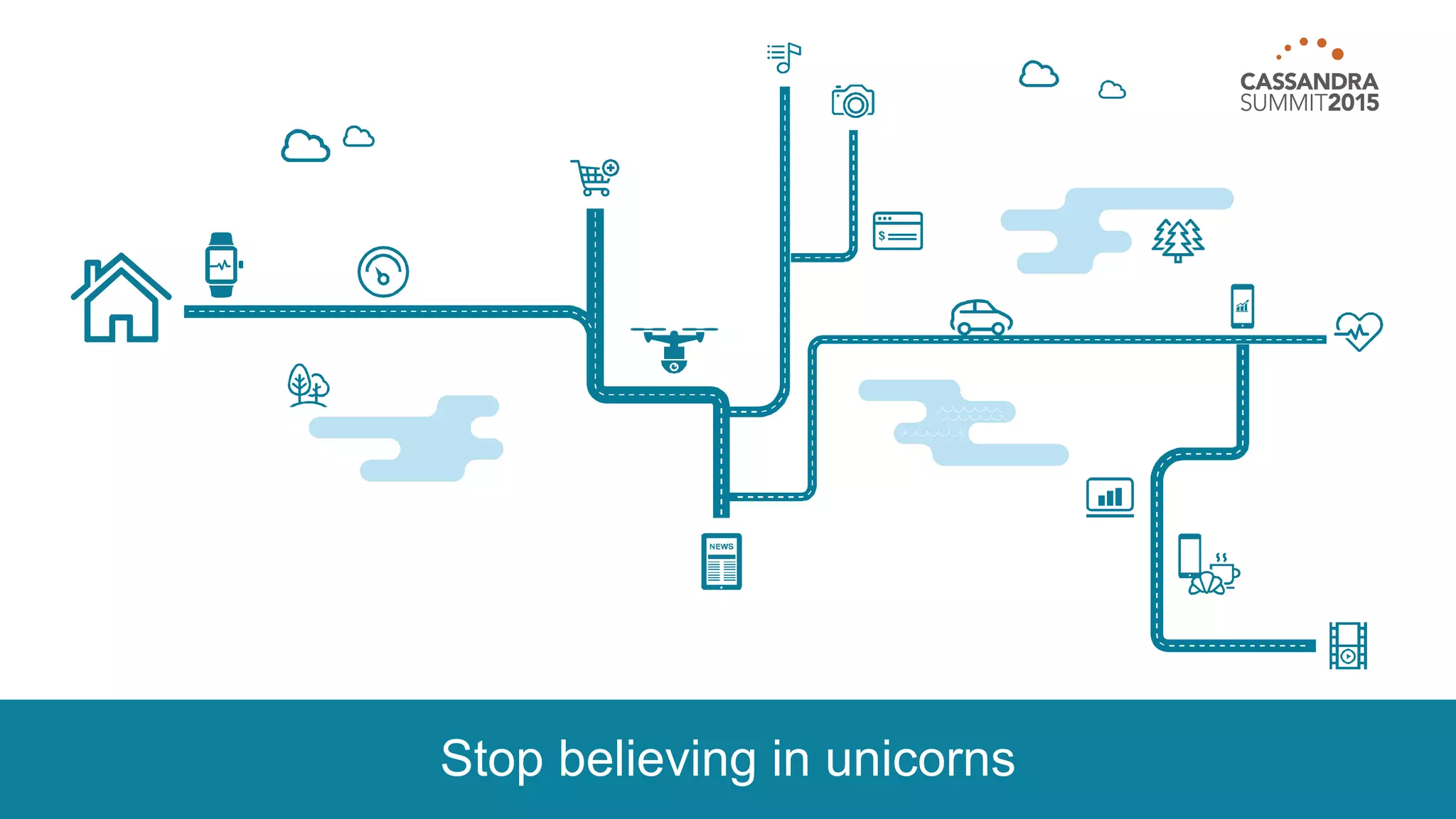 Stop believing in unicorns
 